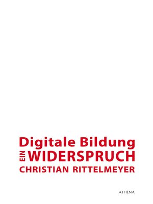 cover image of Digitale Bildung--ein Widerspruch